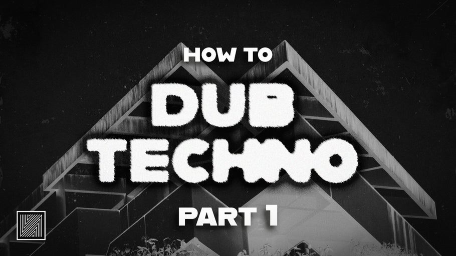 How to Make Dub Techno Part 1 (Sound Design, Composition)