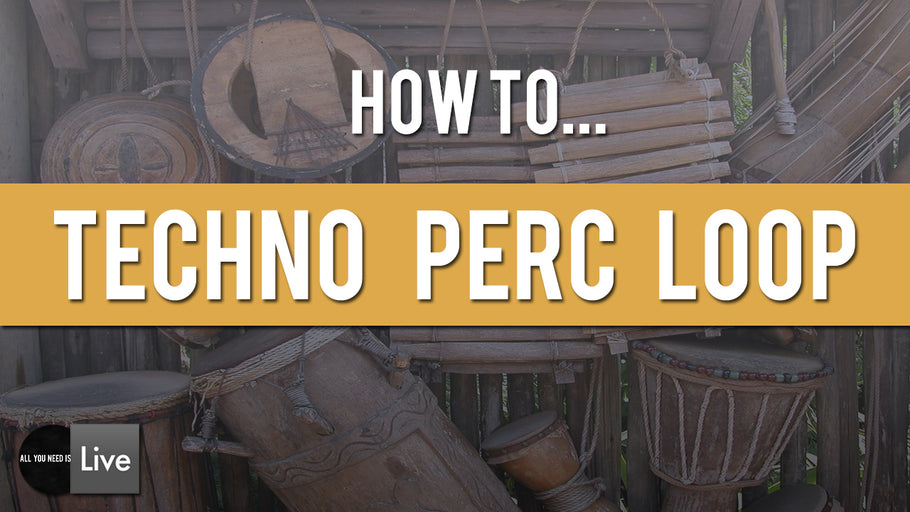 How to Make Techno Perc Loop