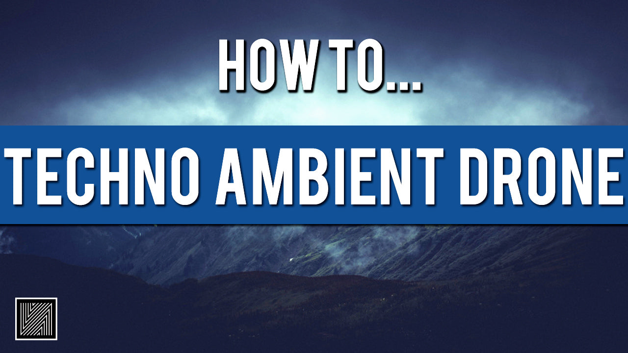 How to Make Techno Ambient Drone Atmosphere