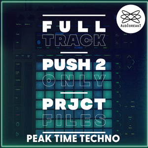 PUSH 2 MEETS PEAK TIME TECHNO - ABLETON TEMPLATE